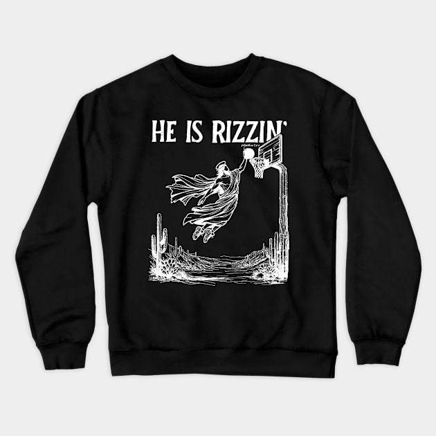 He is Rizzin Funny Easter Jesus Crewneck Sweatshirt by KC Crafts & Creations